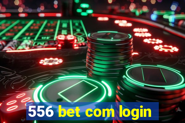 556 bet com login